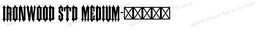 Ironwood Std Medium字体转换